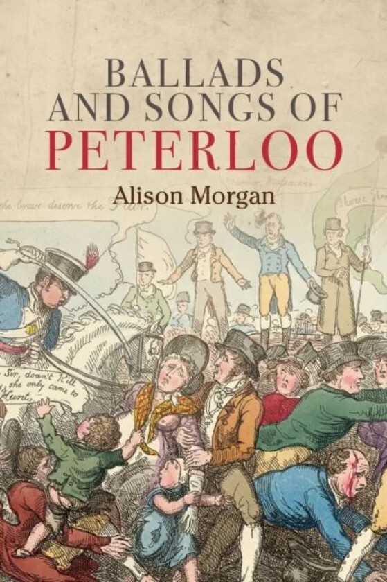 Ballads and Songs of Peterloo av Alison Morgan