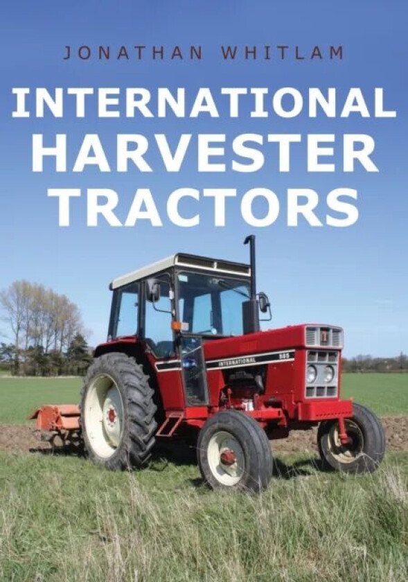International Harvester Tractors av Jonathan Whitlam
