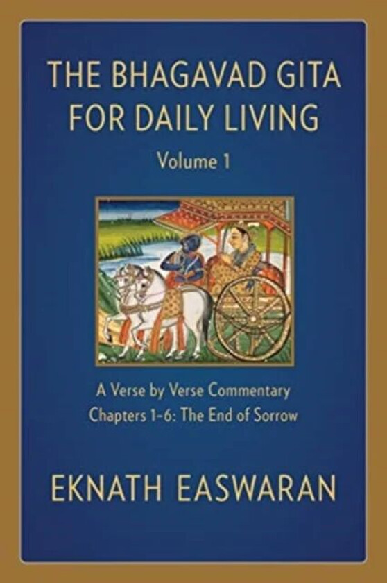 The Bhagavad Gita for Daily Living, Volume 1 av Eknath Easwaran