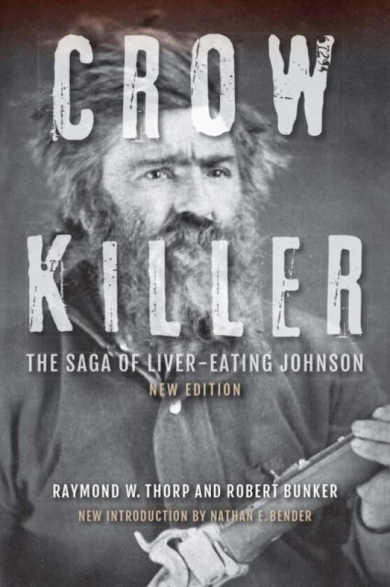 Crow Killer, New Edition av Raymond W. Thorp, Robert Bunker