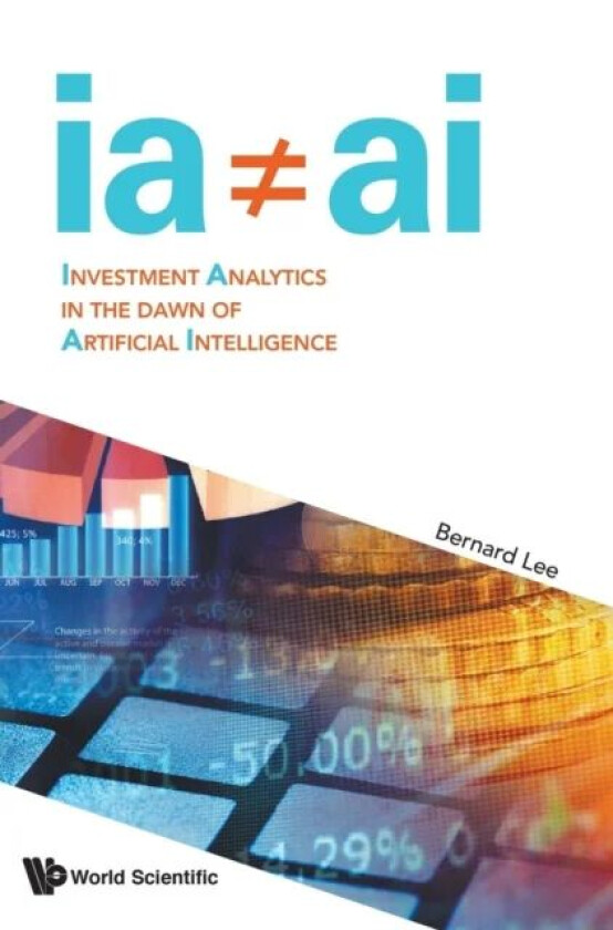 Investment Analytics In The Dawn Of Artificial Intelligence av Bernard (Hedgespa & Santa Clara Univ California Usa) Lee