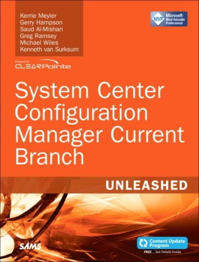 System Center Configuration Manager Current Branch Unleashed av Kerrie Meyler, Gerry Hampson, Saud Al-Mishari, Greg Ramsey, Kenneth van Surksum, Micha