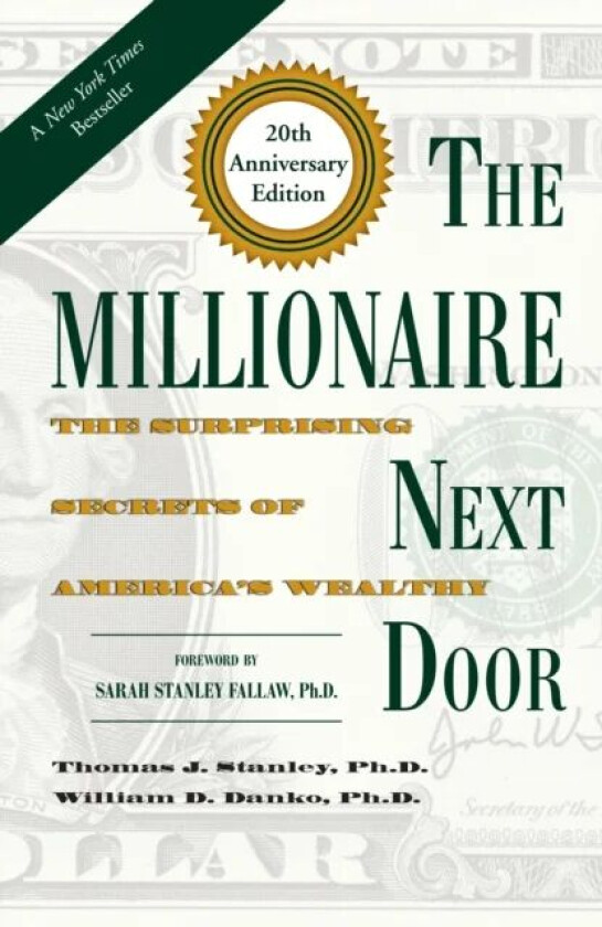 The Millionaire Next Door av Thomas J. Ph.D. Stanley, William D. Ph.D Danko