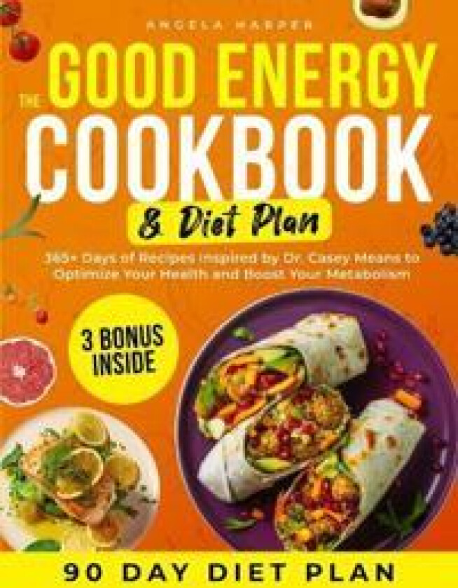 The Good Energy Cookbook & Diet Plan