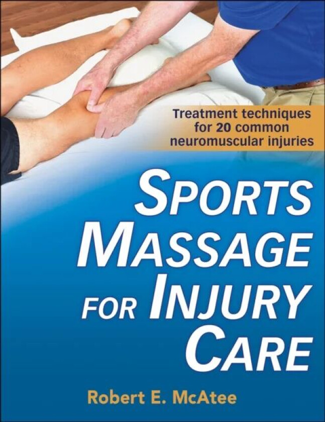 Sports Massage for Injury Care av Robert E. McAtee