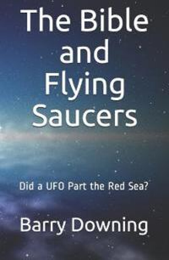The Bible And Flying Saucers