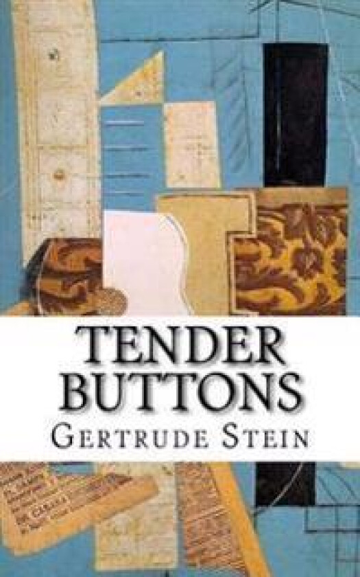Tender Buttons: Objects Food Rooms