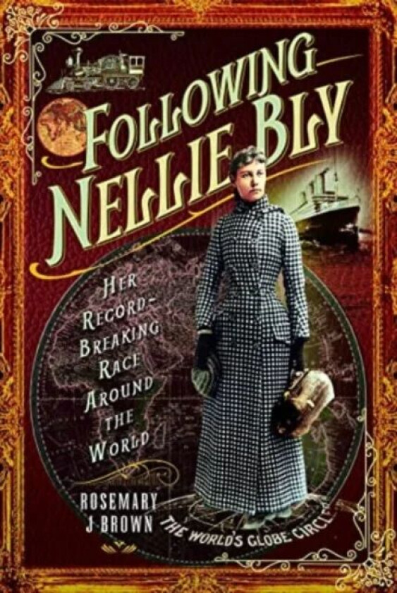 Following Nellie Bly av Rosemary J Brown