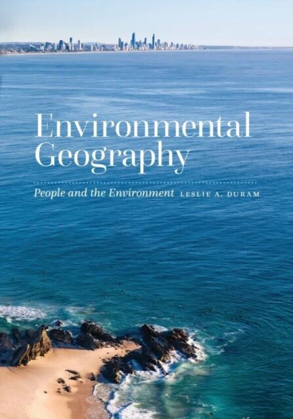 Environmental Geography av Leslie A. Duram