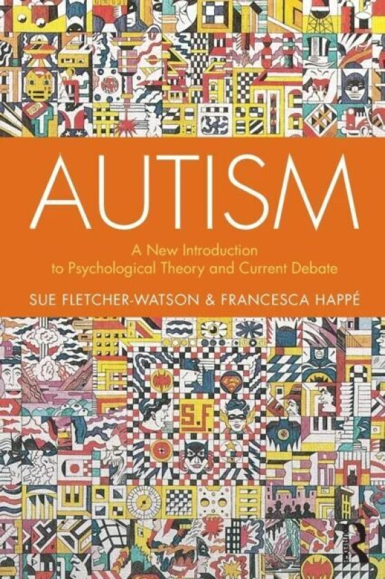 Autism av Sue (University of Edinburgh) Fletcher-Watson, Francesca (King&#039;s College London UK.) Happe