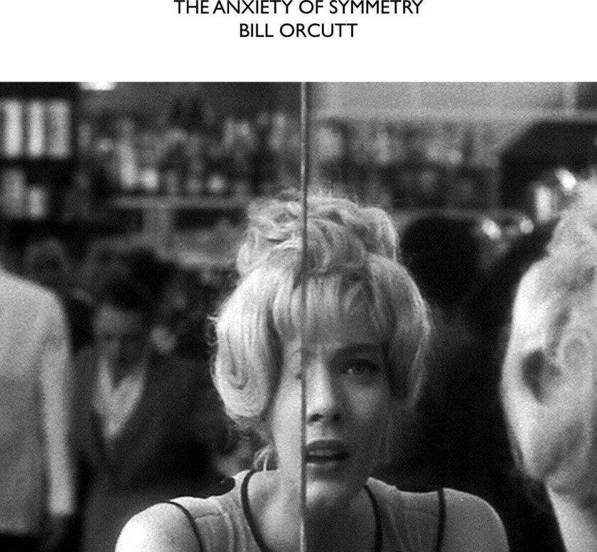 Bill Orcutt The Anxiety Of Symmetry LP/Vinyl