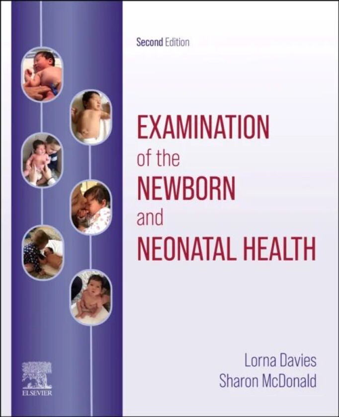 Examination of the Newborn and Neonatal Health av Lorna (Lecturer in Midwifery Christchurch Polytechnic and Institute of Technology New Zealand.) Davi