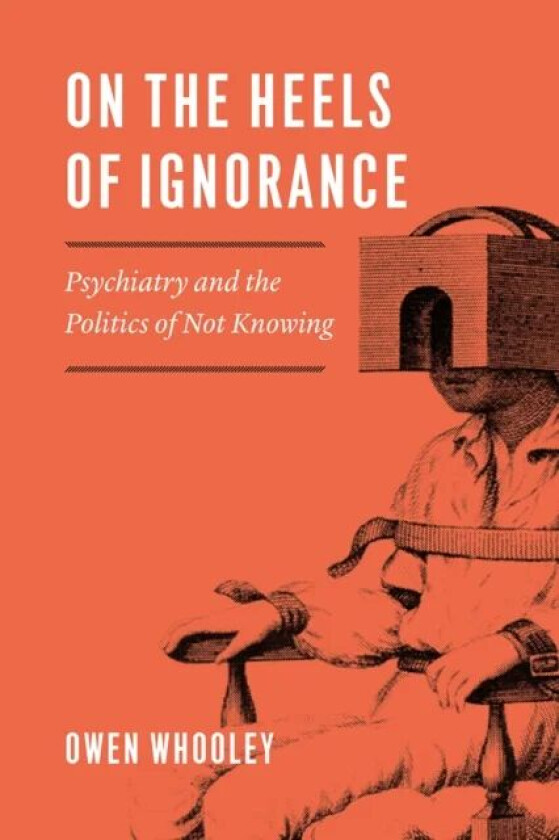 On the Heels of Ignorance av Owen Whooley