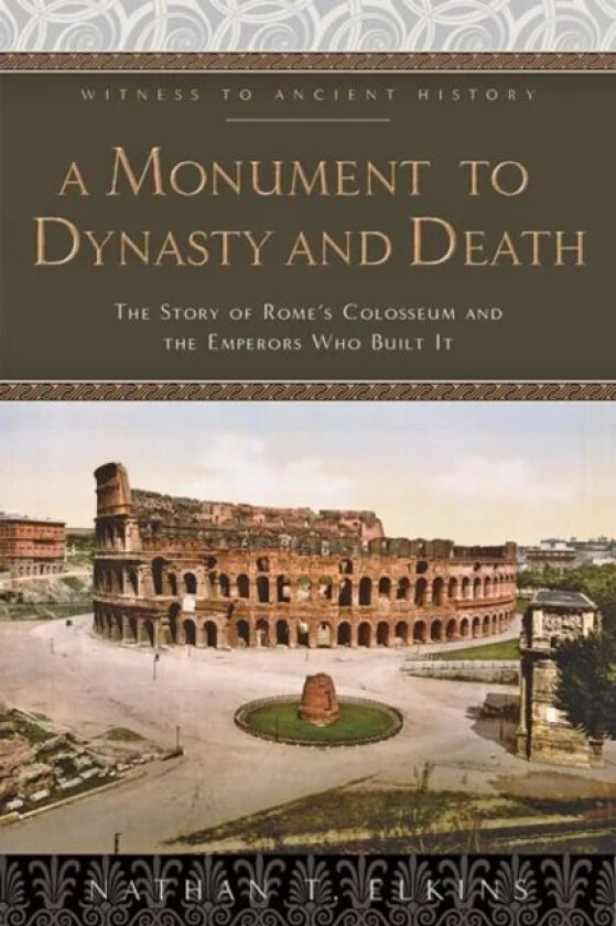 A Monument to Dynasty and Death av Nathan T. Elkins