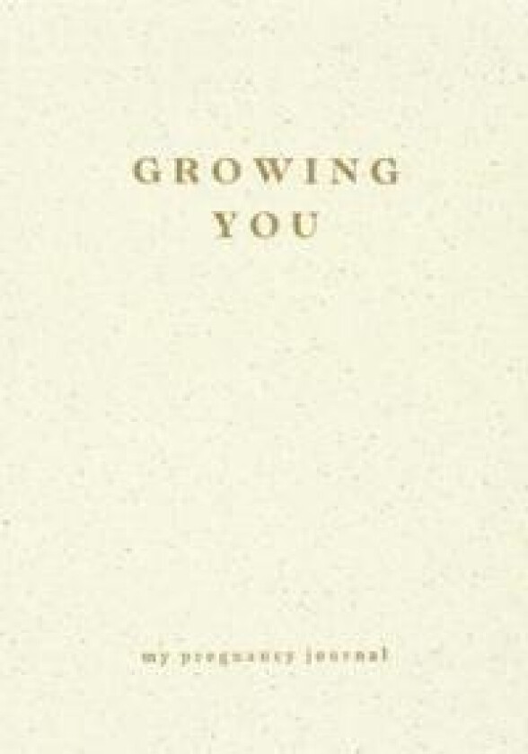 Growing You