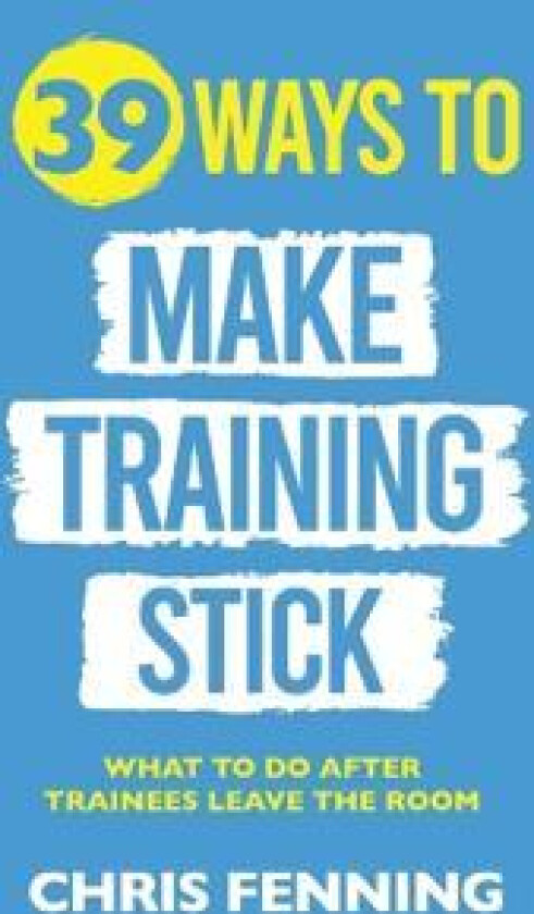 39 Ways to Make Training Stick