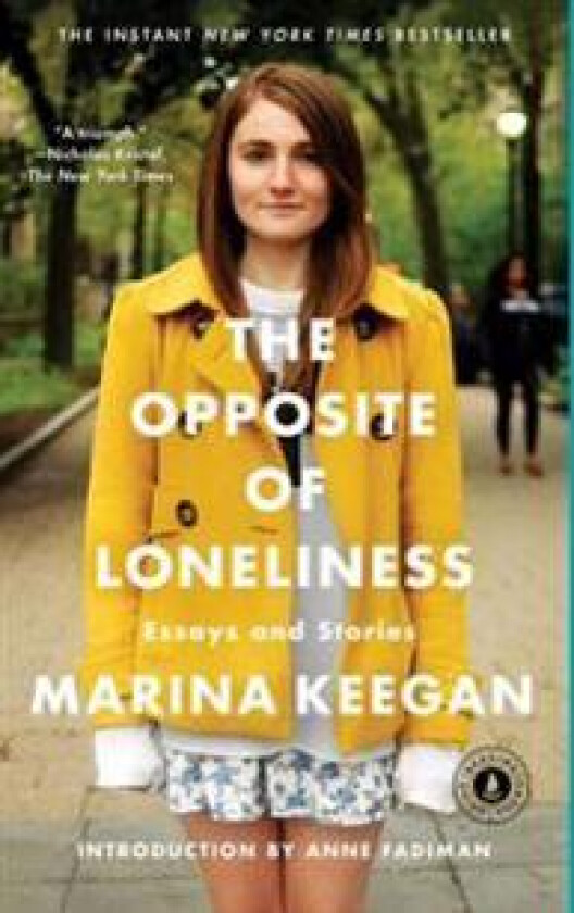 The Opposite of Loneliness: Essays and Stories