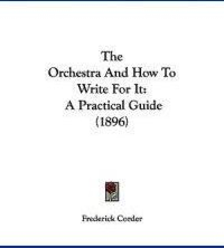 The Orchestra And How To Write For It