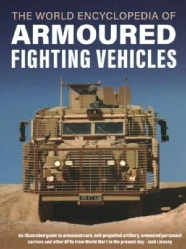 Armoured Fighting Vehicles, World Encyclopedia of av Jack Livesey
