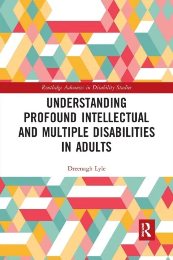 Understanding Profound Intellectual and Multiple Disabilities in Adults av eenagh Lyle