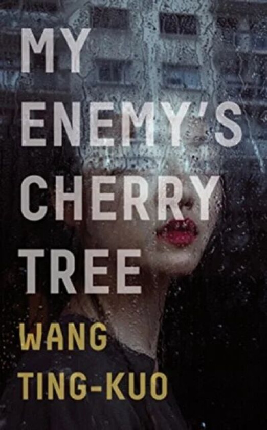 My Enemy&#039;s Cherry Tree av Ting-Kuo Wang