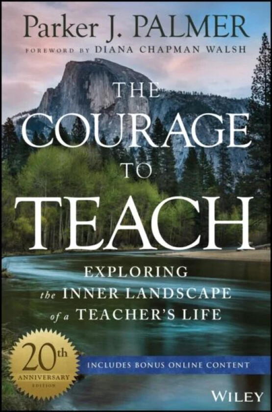 The Courage to Teach Guide for Reflection and Renewal av Parker J. Palmer