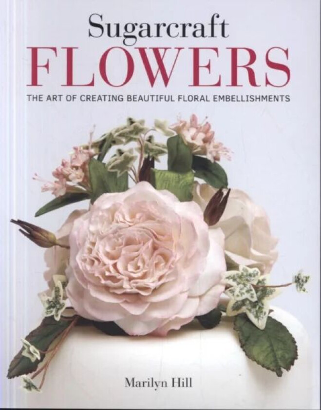 Sugarcraft Flowers av Marilyn Hill