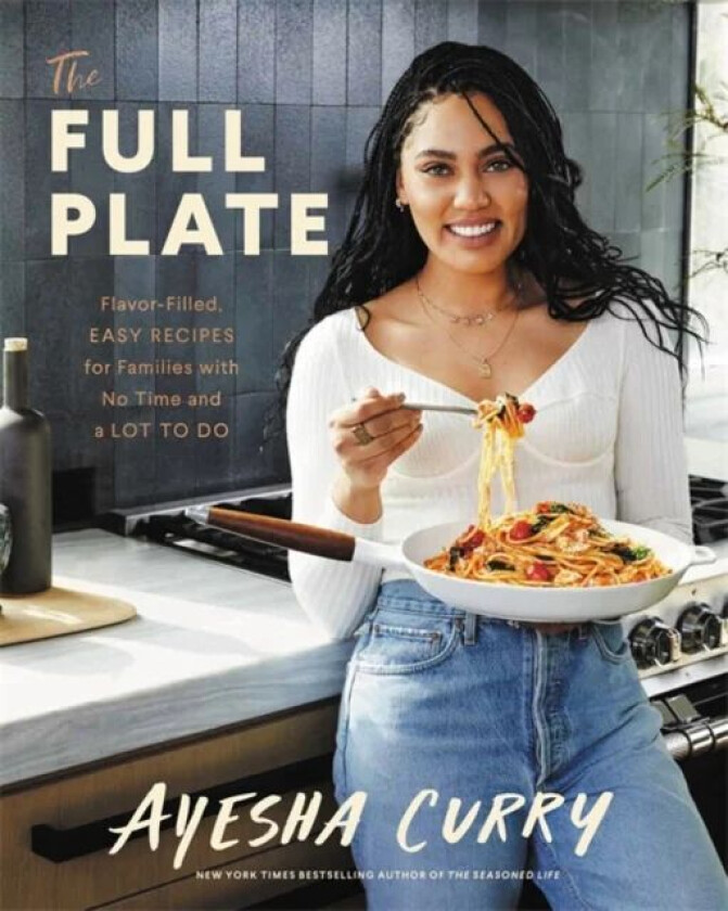 The Full Plate av Ayesha Curry