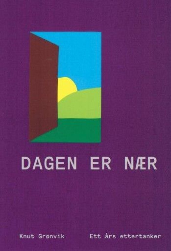 Dagen er nær av Knut Grønvik