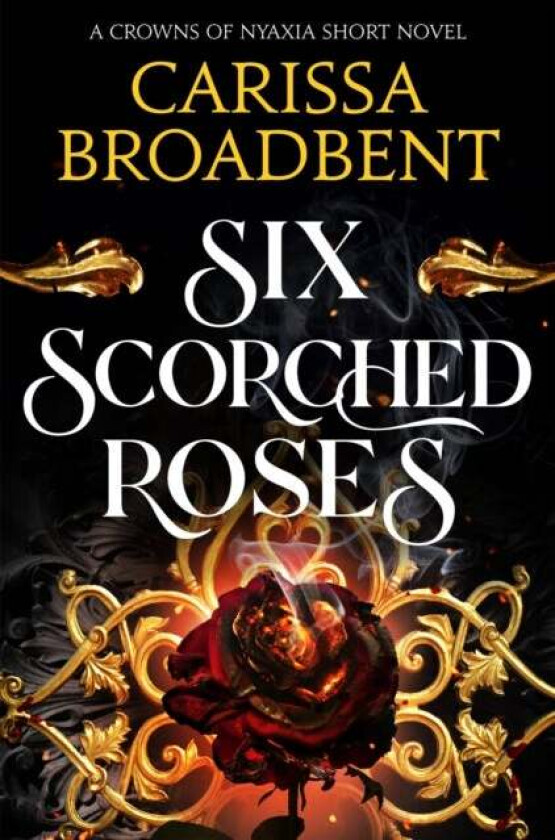 Six Scorched Roses av Carissa Broadbent