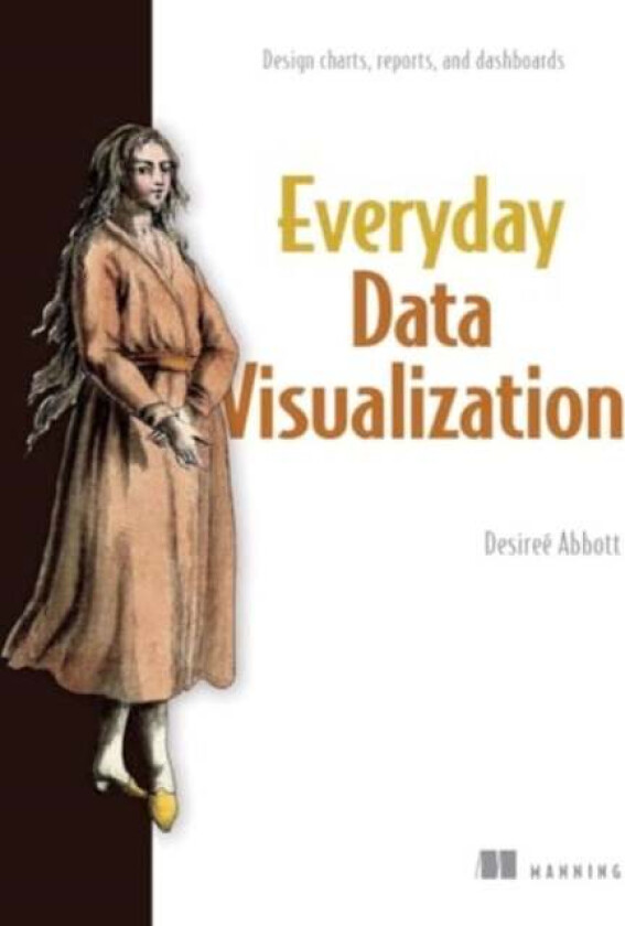 Everyday Data Visualization av Desiree Desiree