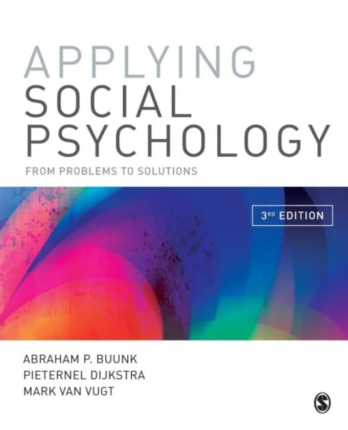 Applying Social Psychology av Abraham P Buunk, Pieternel Dijkstra, Mark Van Vugt