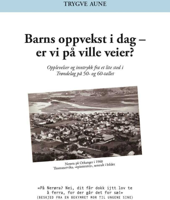 Barns oppvekst i dag er vi på ville veier?