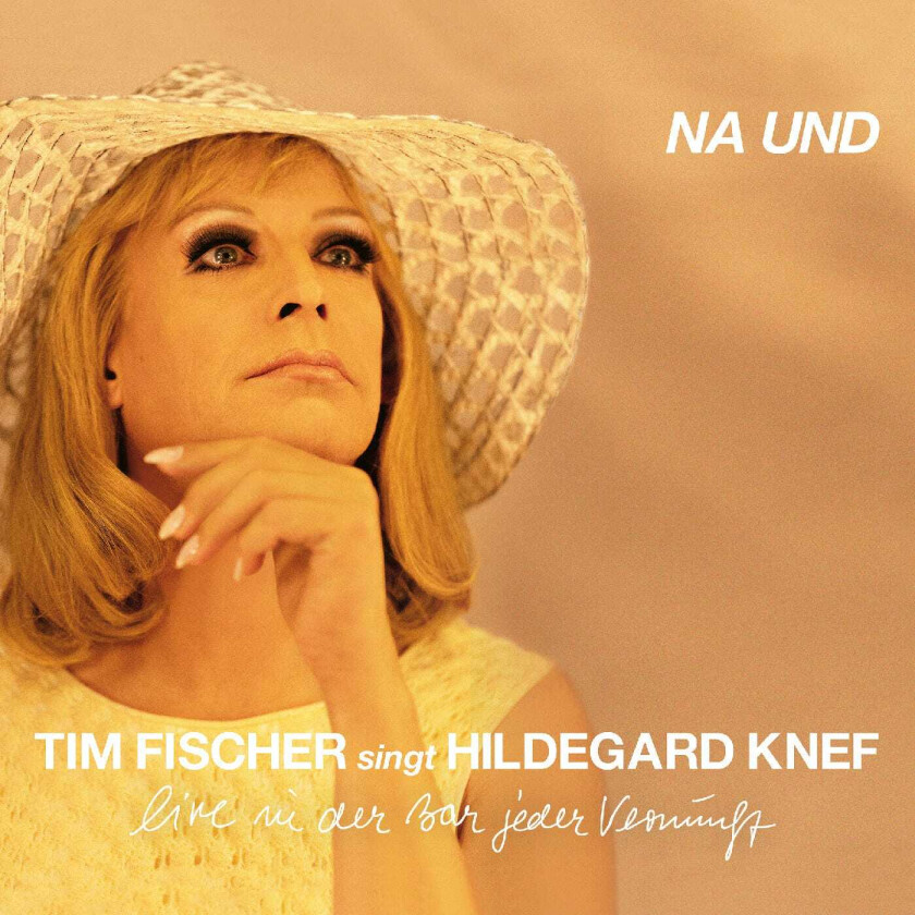 Tim Fischer Tim Fischer singt Hildegard Knef Na und CD
