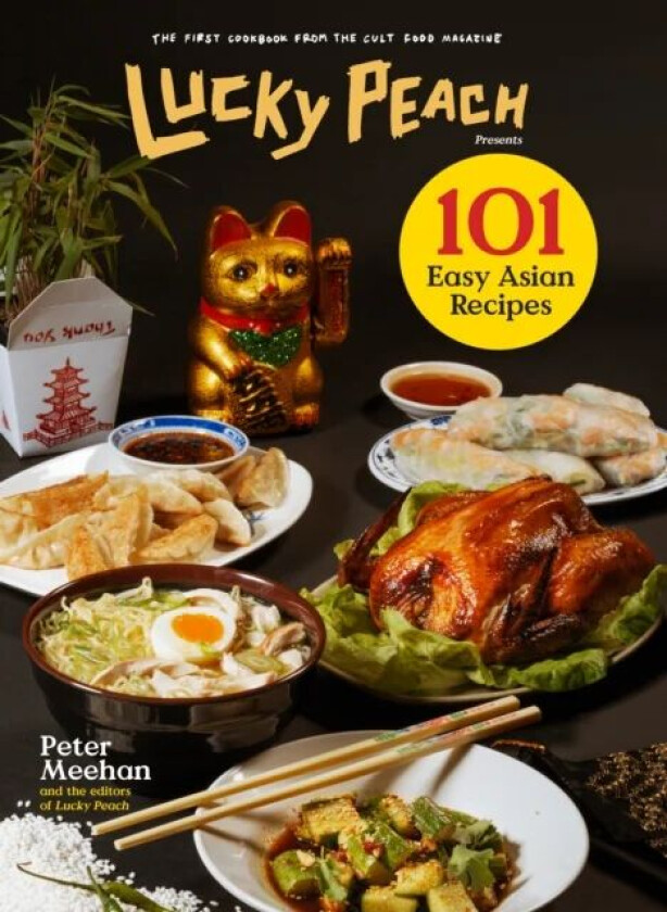 Lucky Peach Presents 101 Easy Asian Recipes av Peter Meehan, the editors of Lucky Peach