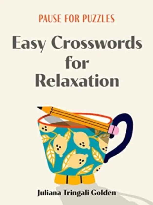 Pause for Puzzles: Easy Crosswords for Relaxation av Juliana Tringali Golden