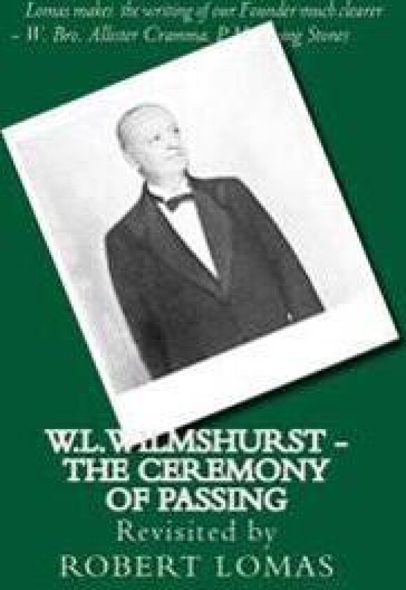W.L.Wilmshurst - The Ceremony of Passing: Revisited by Robert Lomas