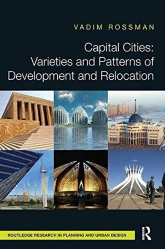 Capital Cities: Varieties and Patterns of Development and Relocation av Vadim Rossman