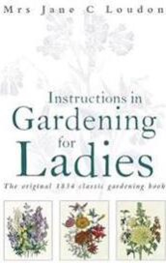 Instructions in Gardening for Ladies