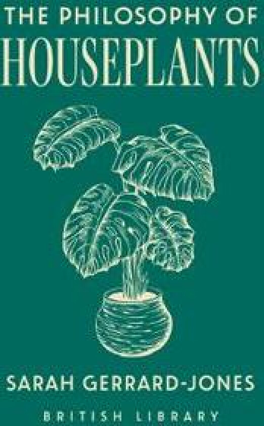 The Philosophy of Houseplants