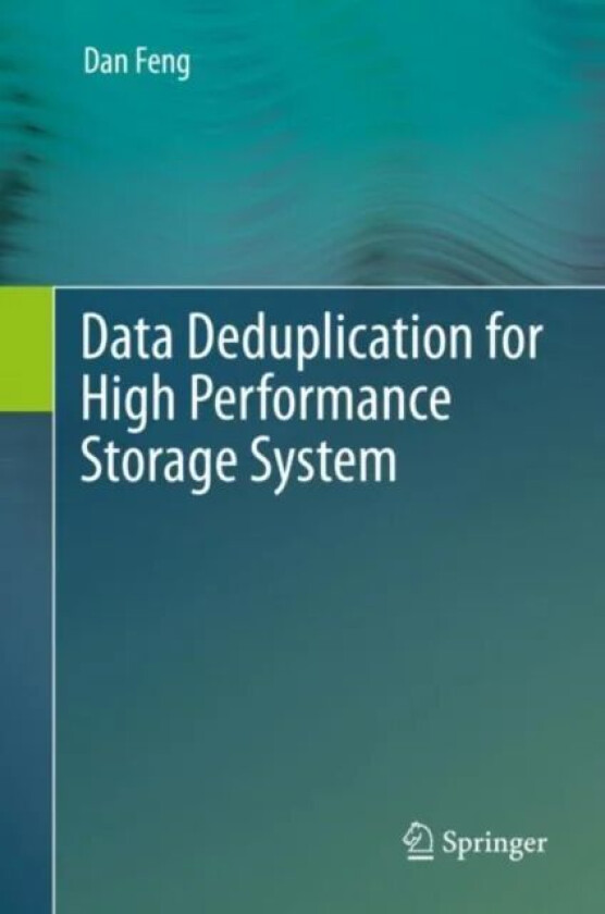Data Deduplication for High Performance Storage System av Dan Feng