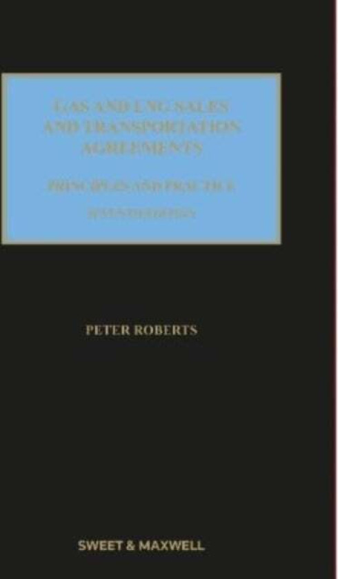 Gas and LNG Sales and Transportation Agreements av Peter Roberts