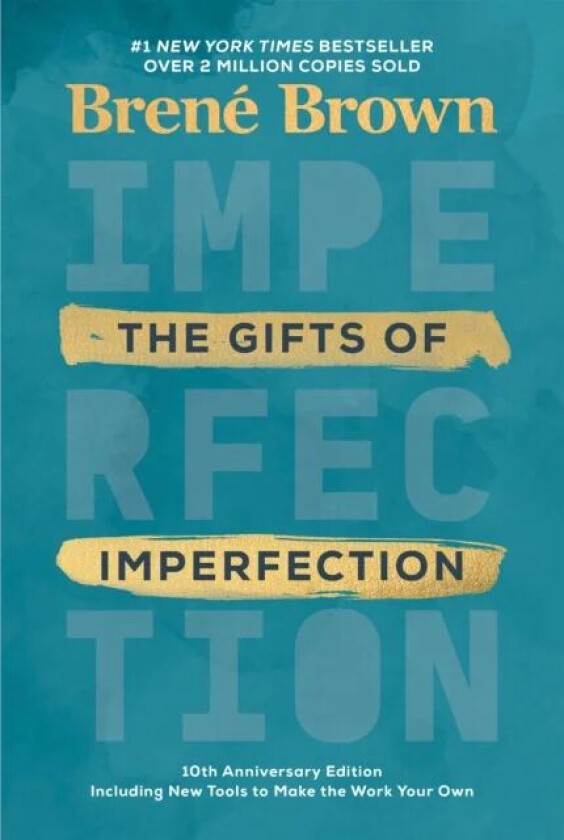 The Gifts of Imperfection: 10th Anniversary Edition av Brene Brown