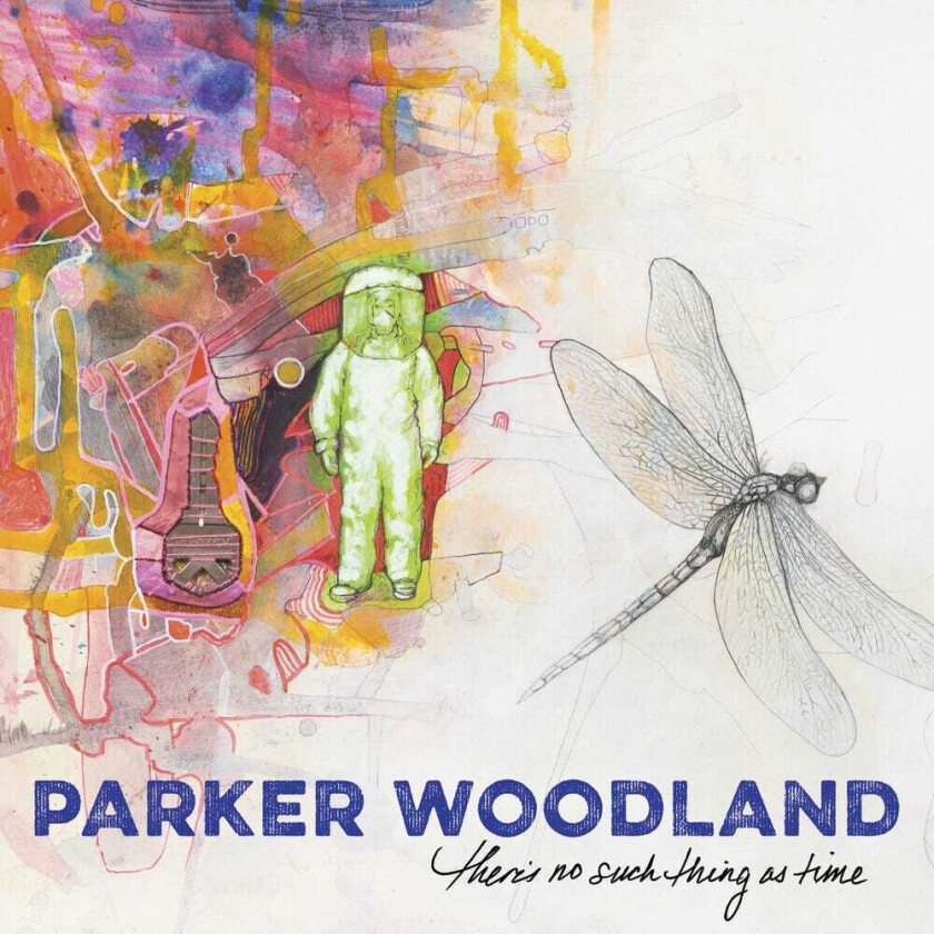 Parker Woodland There's No Such Thing As Time LP/Vinyl