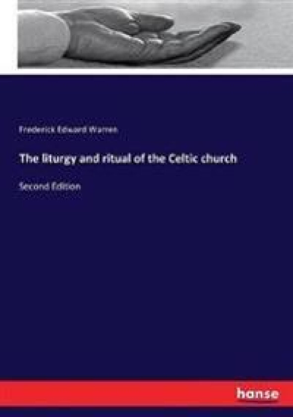 The liturgy and ritual of the Celtic church