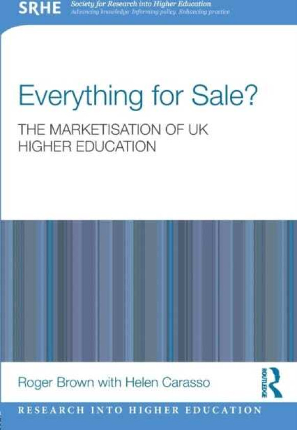 Everything for Sale? The Marketisation of UK Higher Education