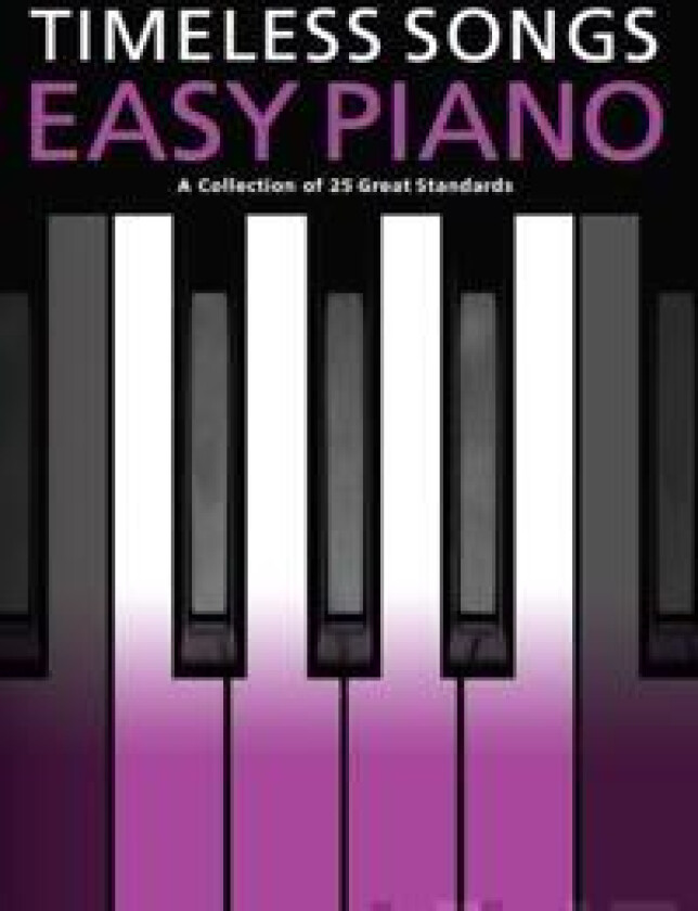 Timeless Songs for Easy Piano