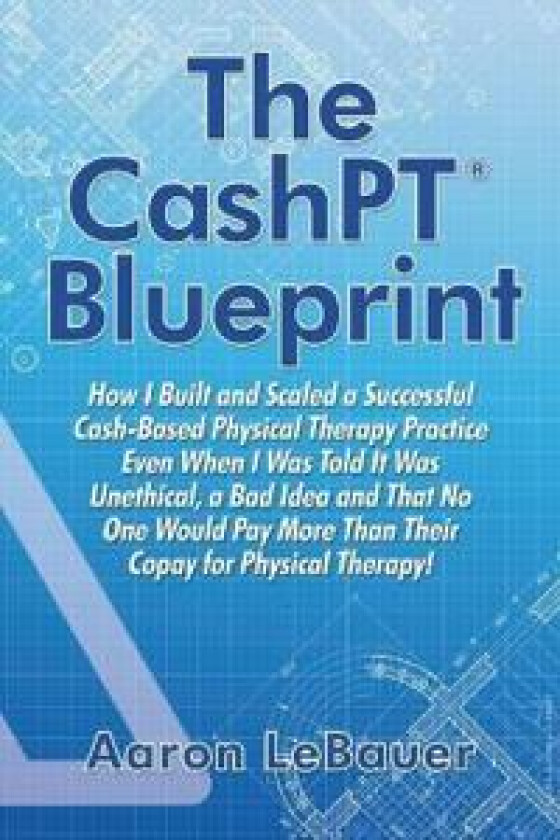 The CashPT(R) Blueprint