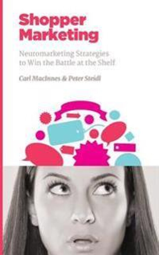 Shopper Marketing: Neuromarketing Strategies to Win the Battle at the Shelf