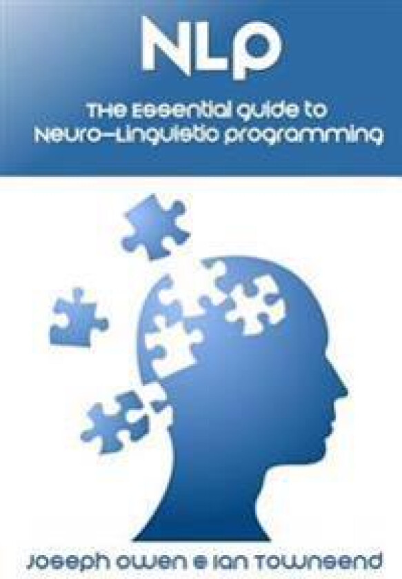 Nlp: The Essential Guide to Neuro-Linguistic Programming: The Essential Guide to Neuro-Linguistic Programming
